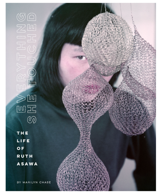 Everything She Touched: The Life of Ruth Asawa